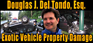 Exotic Vehicles Property Damage in the Los Angeles Southern California highways contact Douglas Del Tondo, Esq. Lawyer for EXOTIC VEHICLE PROPERTY DAMAGE  in Los Angeles area CLCIK FOR MORE INFORMATION of this map sponsor