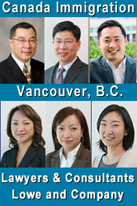 Vancouver immigration law firm includes Jeffrey Lowe, Business Immigration lawyer; Robert Leong, LLB litigation lawyer; Stan Leo, JD; & Registered Certified Immigration  consultants Vivien Lee, Rita Cheng and Akiko Fujita - fluent in english, Chinese Mandarin, Cantonese and Japanese - click to their website