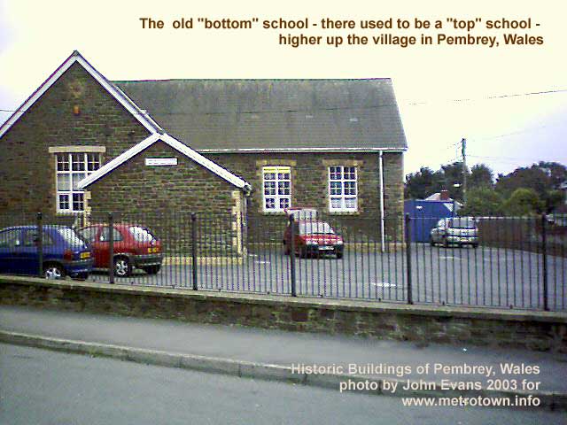 the old BOTTOM SCHOOL (bottom of hill) in Pembrey, Wales